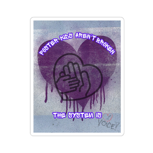 Foster Kids Aren’t Broken – The System Is - Sticker